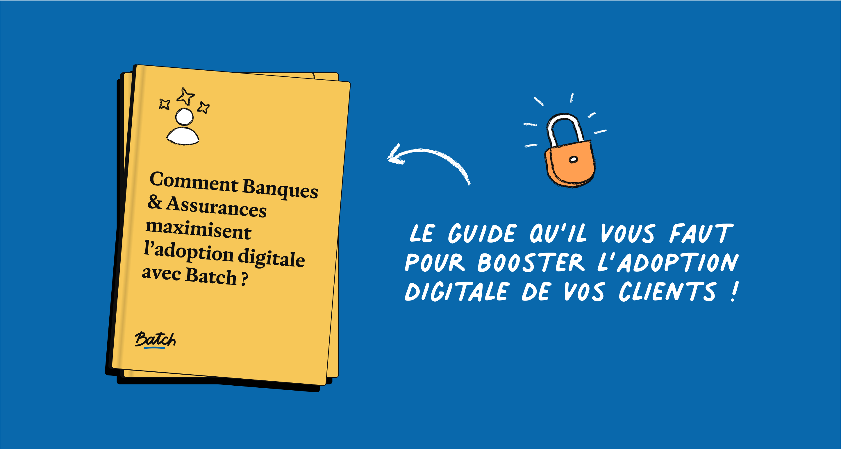 Banques & Assurances, boostez l’adoption digitale de vos clients, pour de vrai ! 