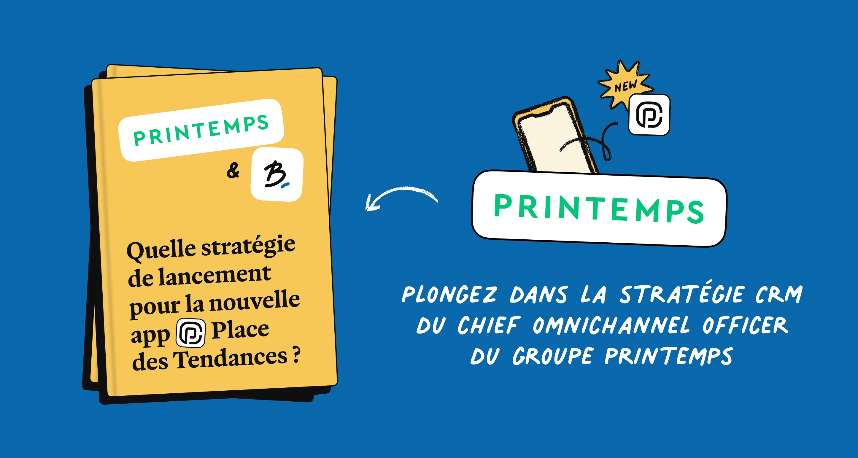 Groupe Printemps : quelle stratégie d'engagement client pour l'application Place des Tendances ? 