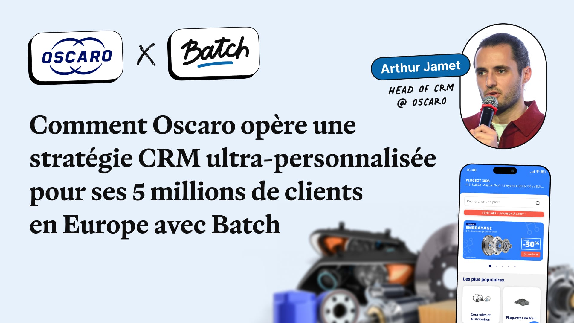 Comment Oscaro opère une stratégie CRM ultra-personnalisée pour ses 5 millions de clients avec Batch