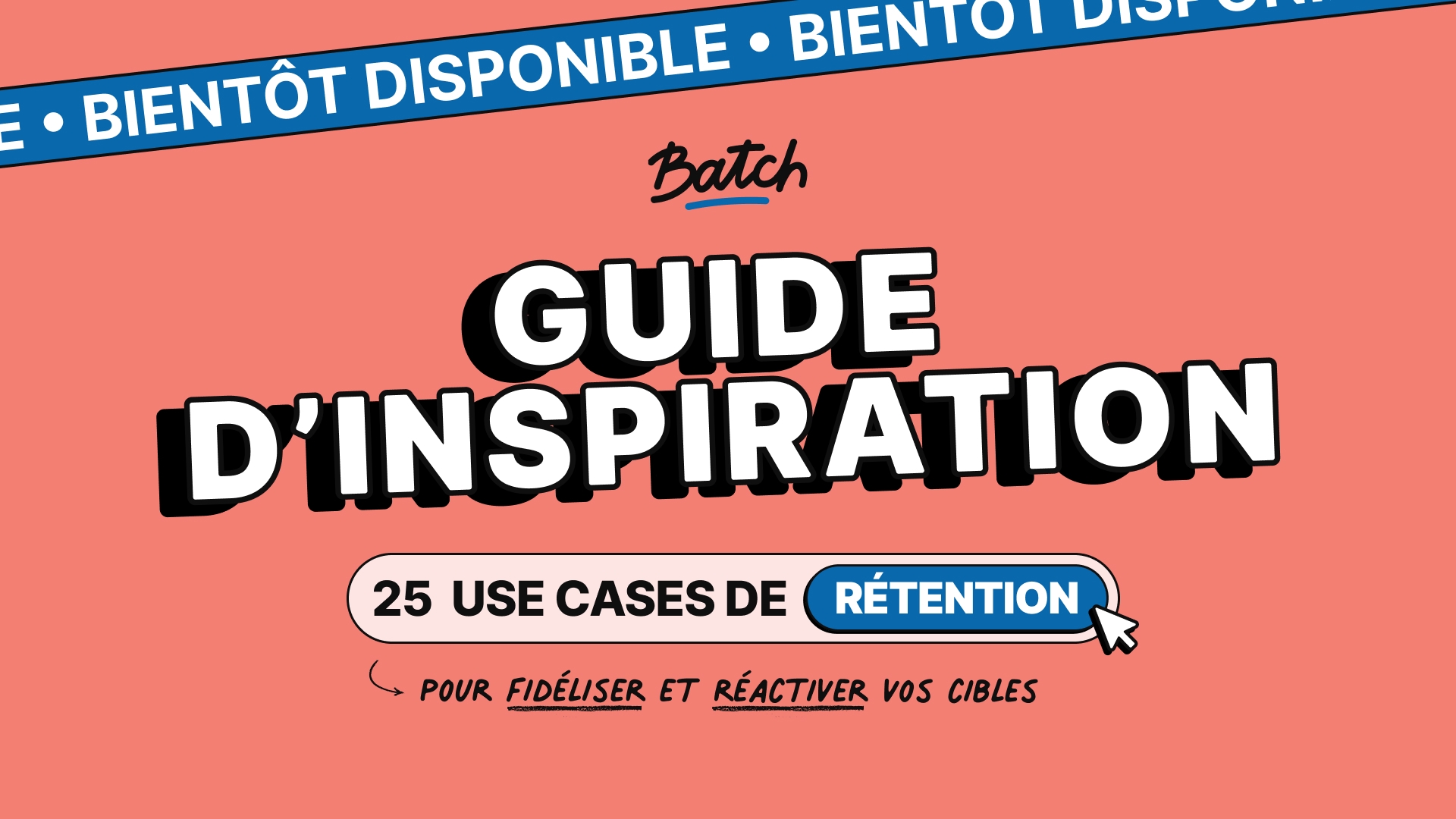 Le Guide d’Inspiration pour vos Use Cases de Rétention 🔒