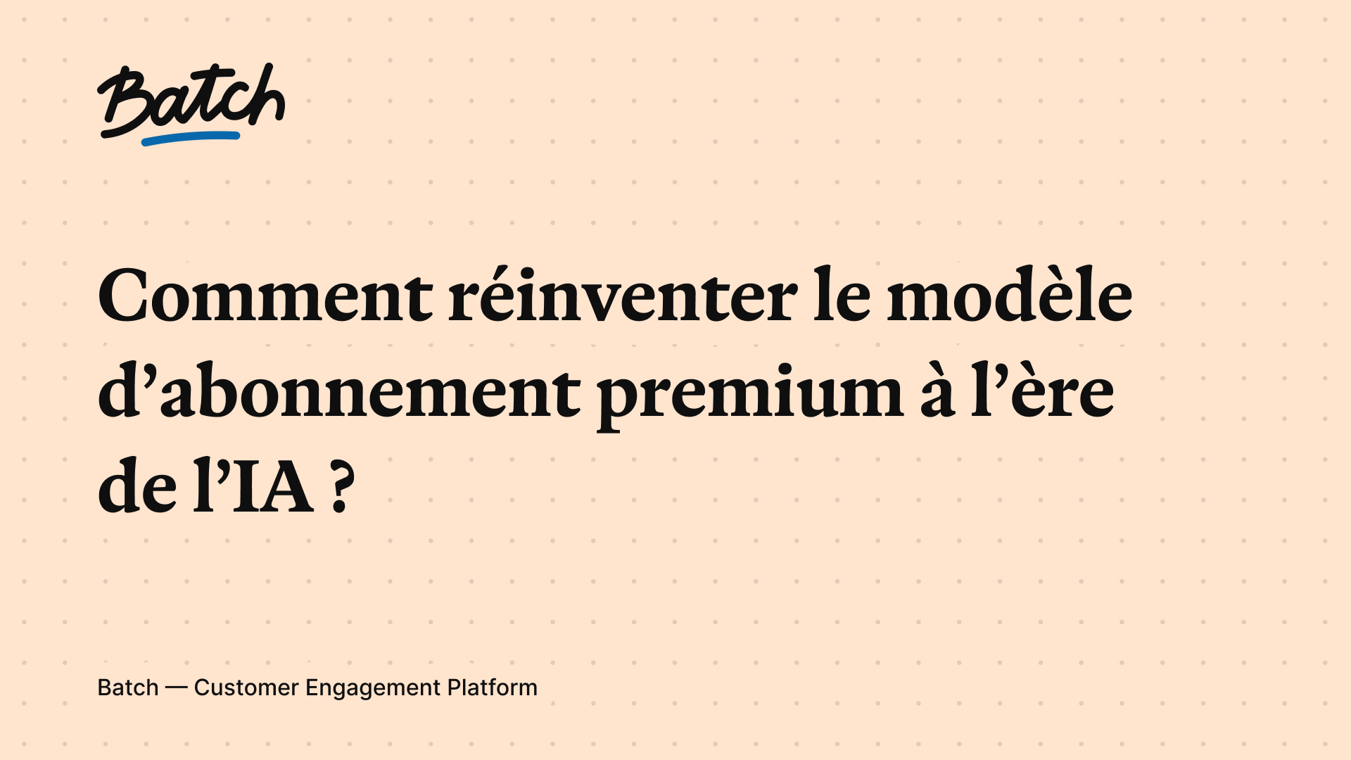 Abonnement médias à l'ère de l'IA: convertir et fidéliser