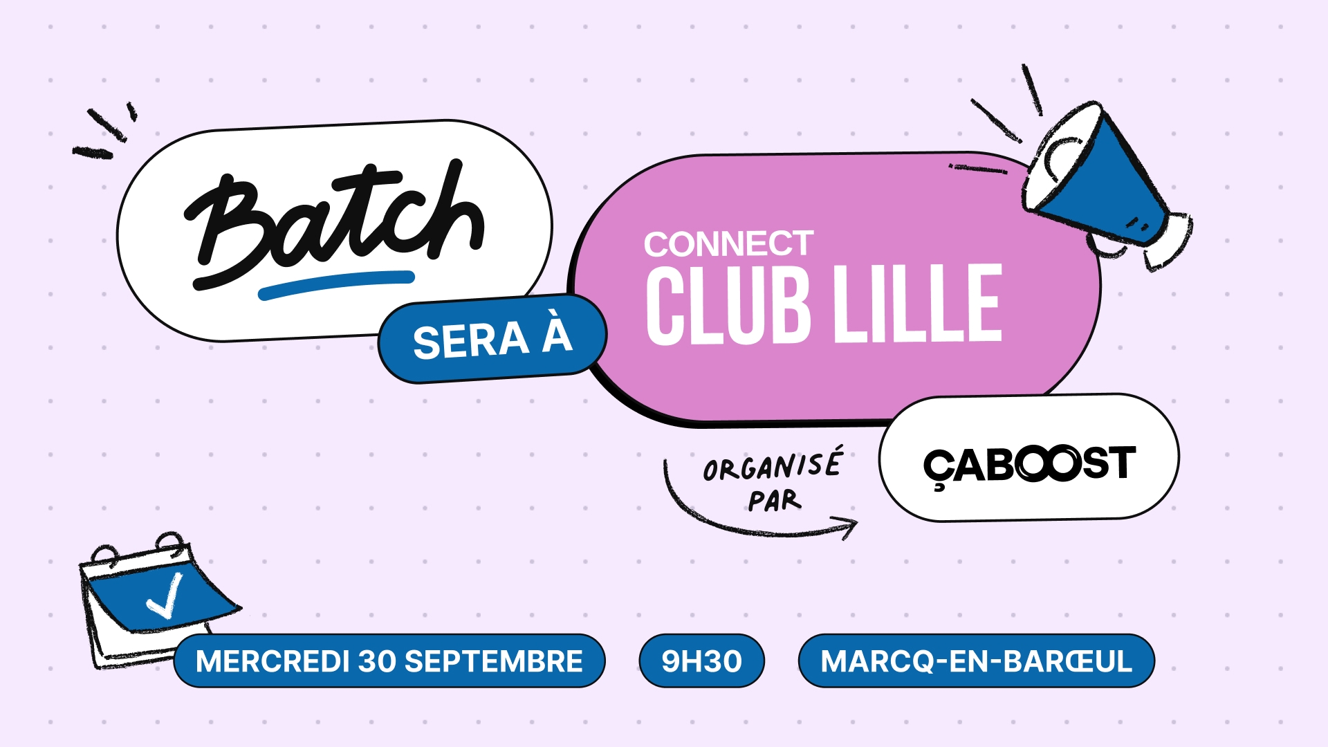 Batch sera au Connect Club Lille !